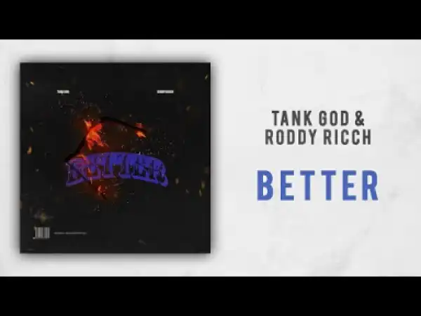 Tank God & Roddy Ricch - Better